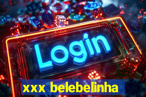 xxx belebelinha