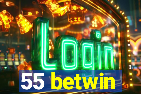 55 betwin