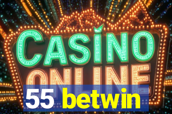 55 betwin