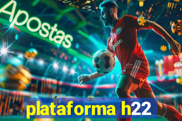 plataforma h22