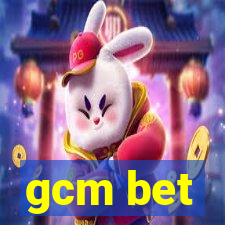 gcm bet