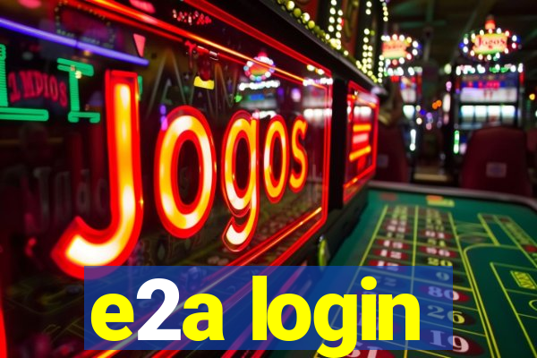 e2a login