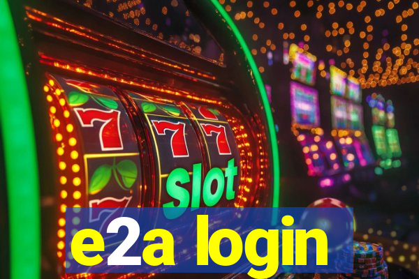 e2a login