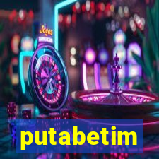 putabetim