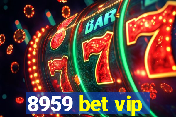 8959 bet vip