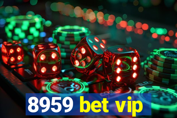8959 bet vip