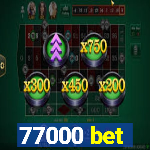 77000 bet