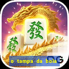 o tampa da bola ao vivo hoje