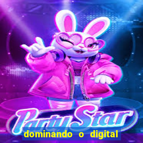 dominando o digital definitivo reclame aqui
