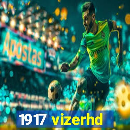 1917 vizerhd