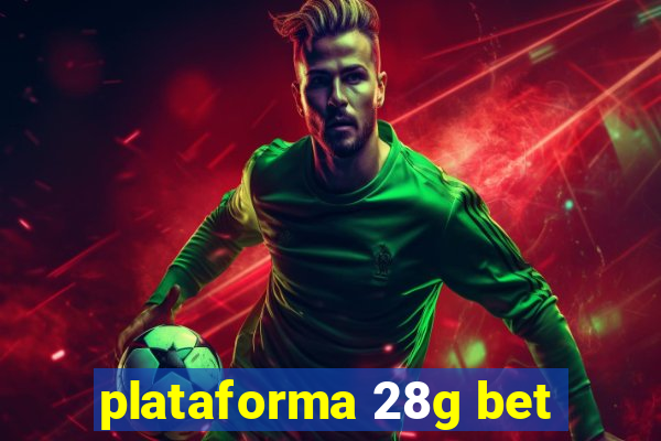 plataforma 28g bet