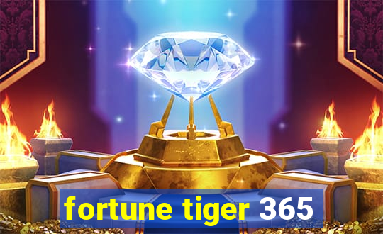 fortune tiger 365