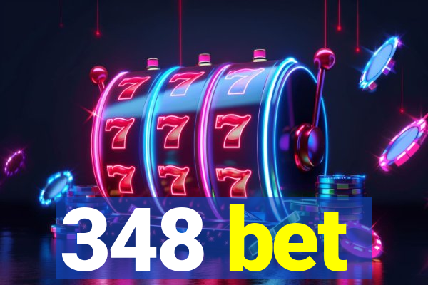 348 bet