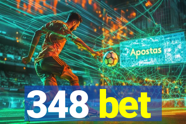 348 bet