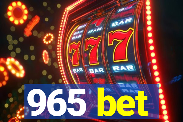 965 bet