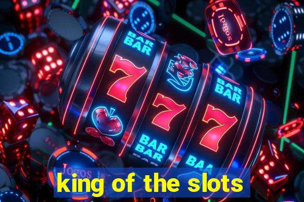 king of the slots