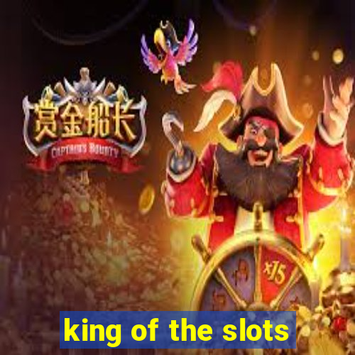 king of the slots