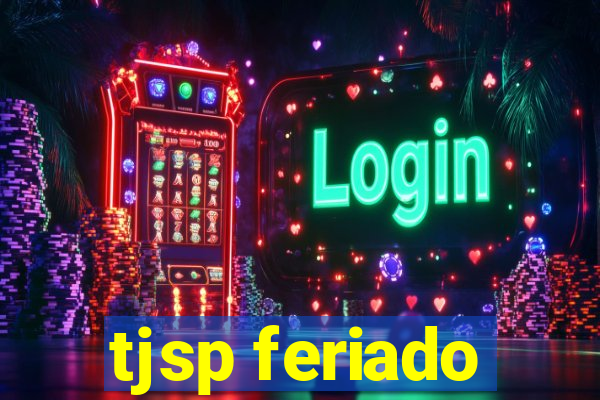 tjsp feriado