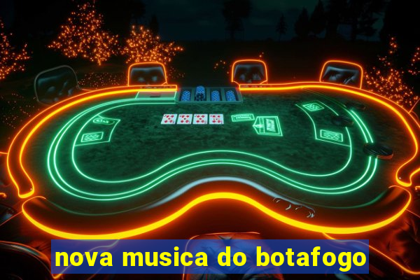 nova musica do botafogo