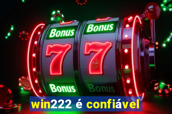 win222 é confiável