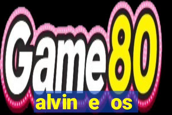 alvin e os esquilos redecanais
