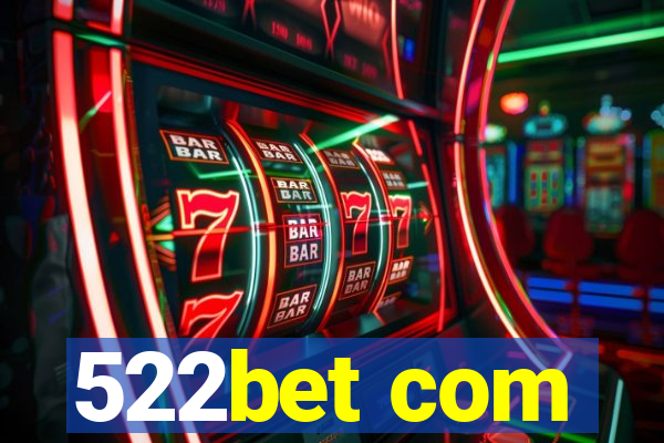 522bet com