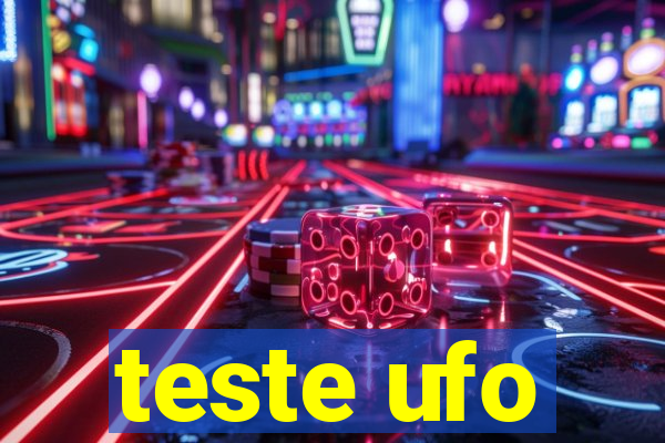 teste ufo