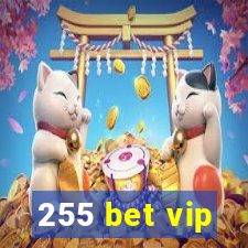 255 bet vip