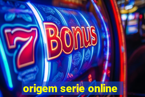 origem serie online