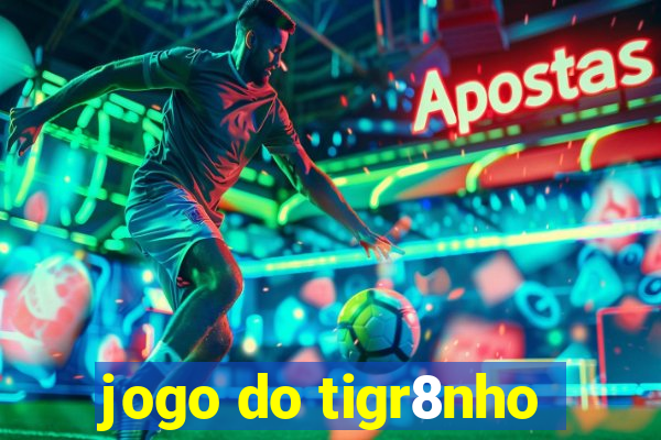 jogo do tigr8nho