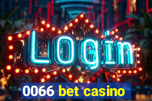 0066 bet casino
