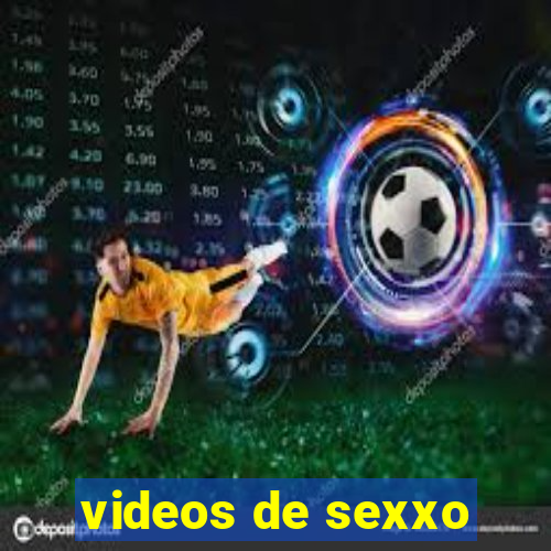 videos de sexxo