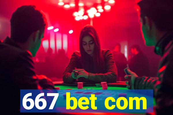 667 bet com