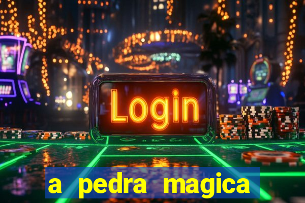 a pedra magica filme completo dublado gratis