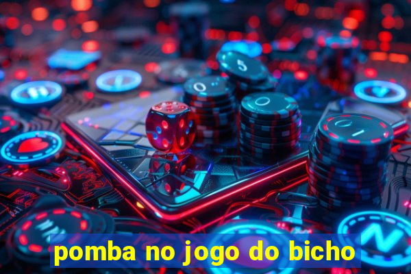 pomba no jogo do bicho