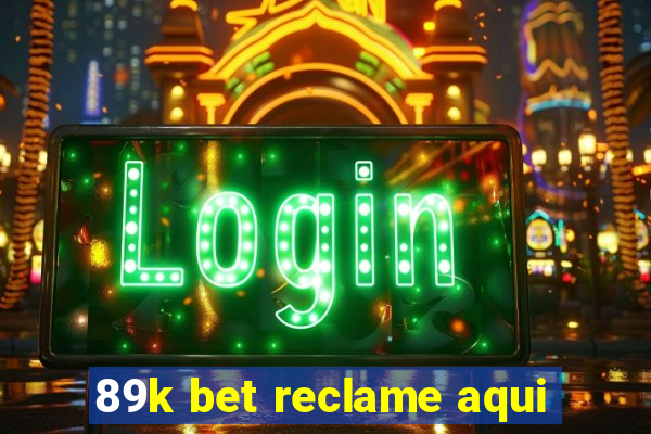 89k bet reclame aqui