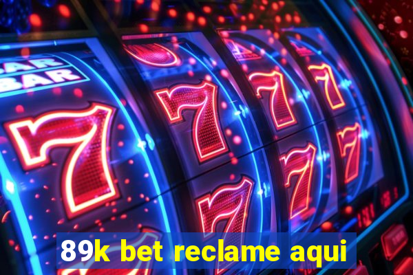 89k bet reclame aqui