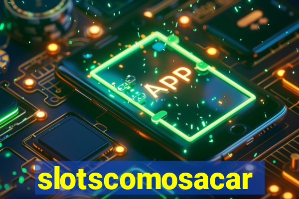slotscomosacar