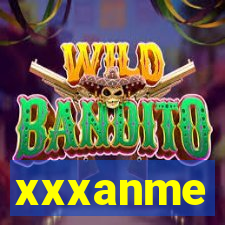 xxxanme