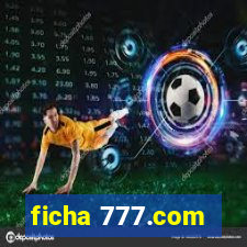 ficha 777.com