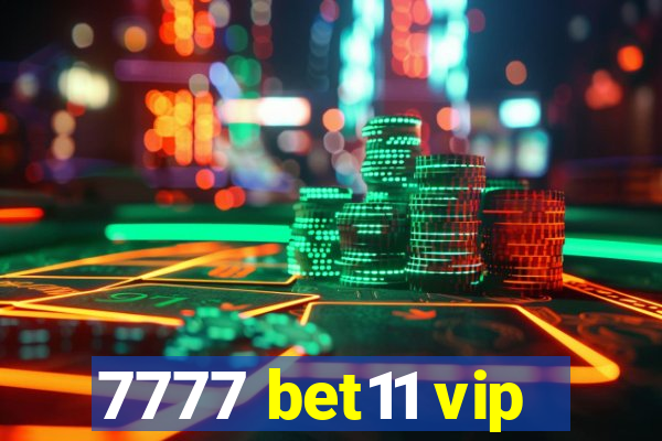 7777 bet11 vip