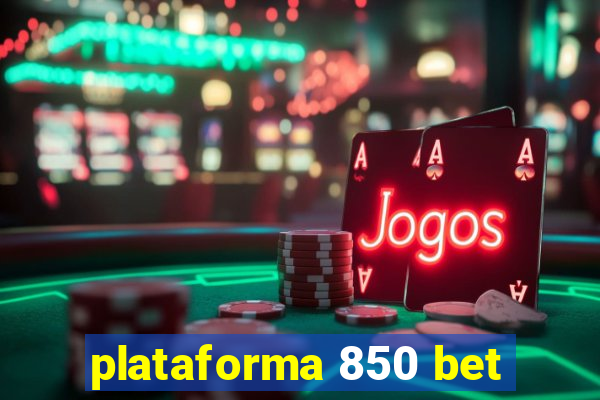 plataforma 850 bet