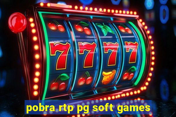 pobra rtp pg soft games