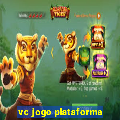 vc jogo plataforma