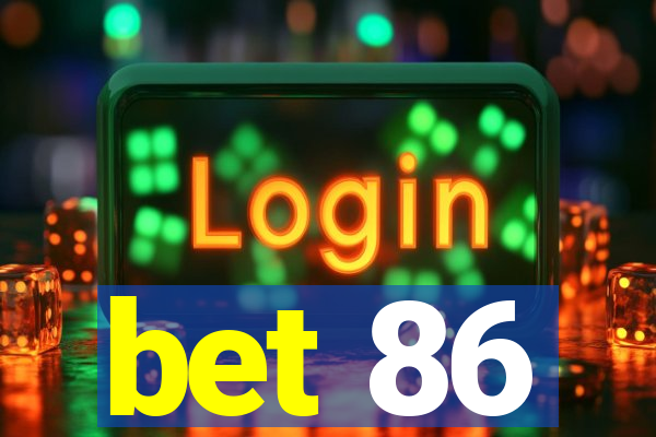 bet 86