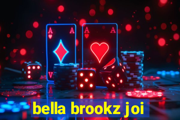 bella brookz joi