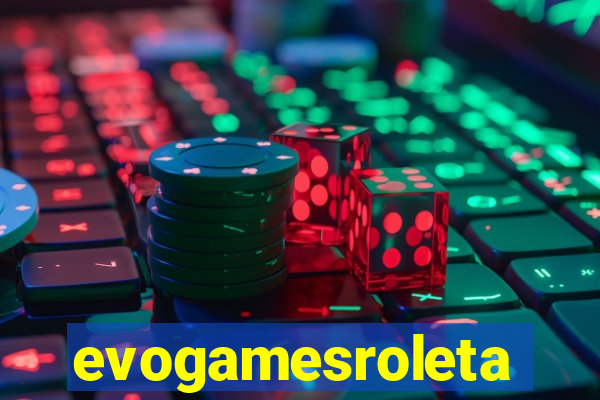evogamesroleta