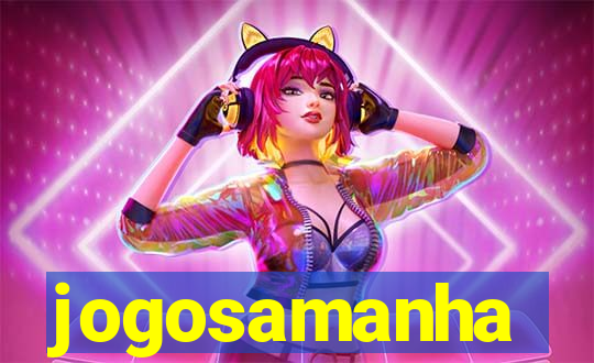 jogosamanha