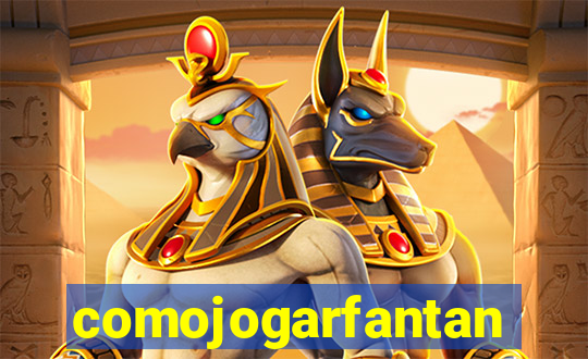 comojogarfantan