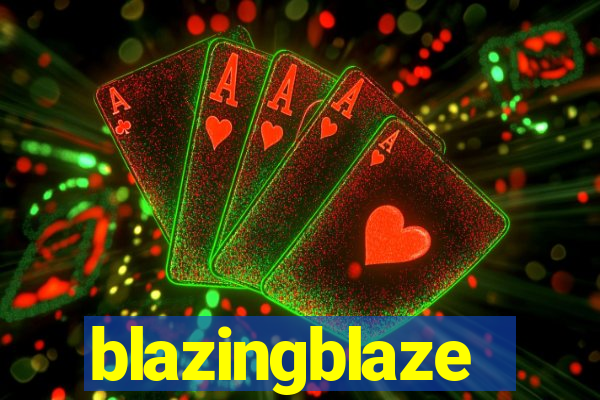 blazingblaze